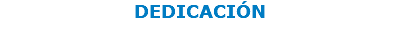 DEDICACIÓN